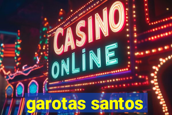 garotas santos