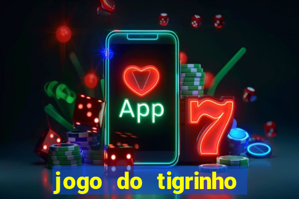 jogo do tigrinho fortune tiger demo