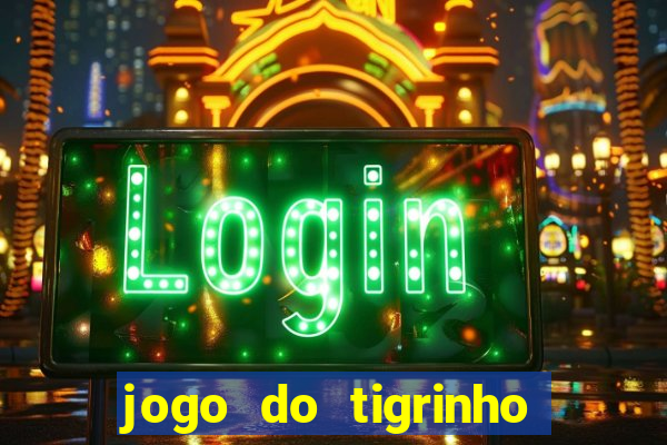 jogo do tigrinho fortune tiger demo