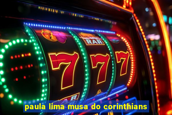 paula lima musa do corinthians