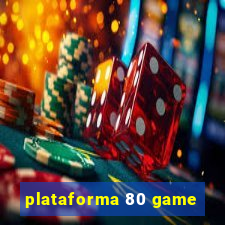 plataforma 80 game
