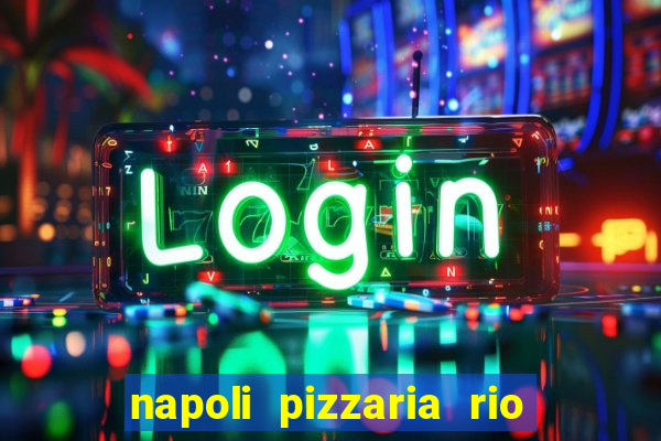 napoli pizzaria rio das pedras
