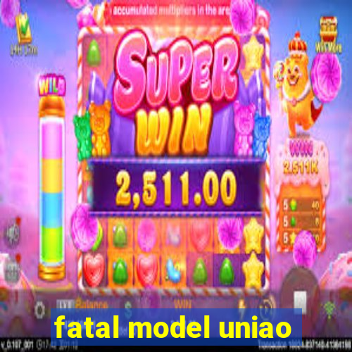 fatal model uniao