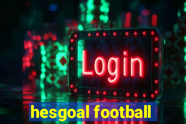 hesgoal football