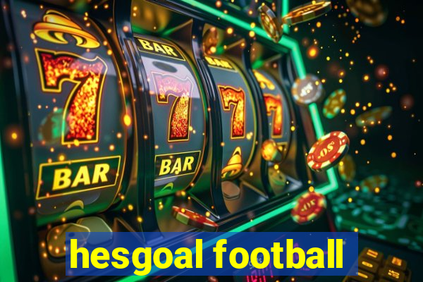hesgoal football