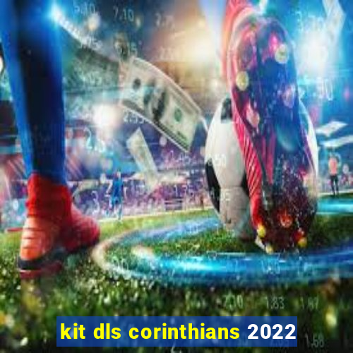 kit dls corinthians 2022
