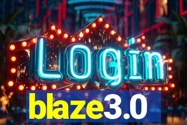 blaze3.0