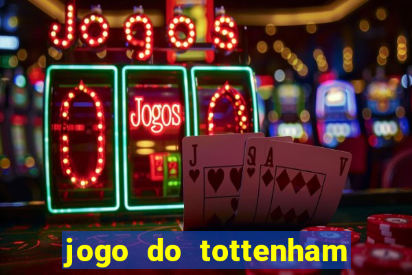 jogo do tottenham hoje palpite