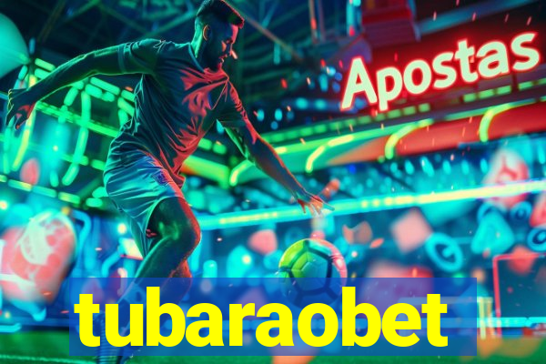 tubaraobet