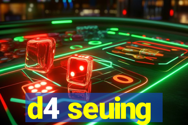 d4 seuing