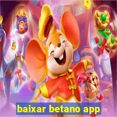 baixar betano app