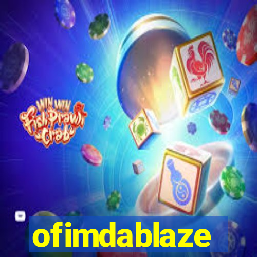 ofimdablaze