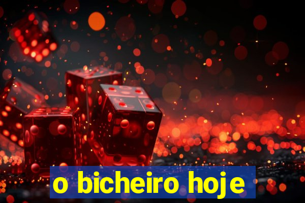 o bicheiro hoje