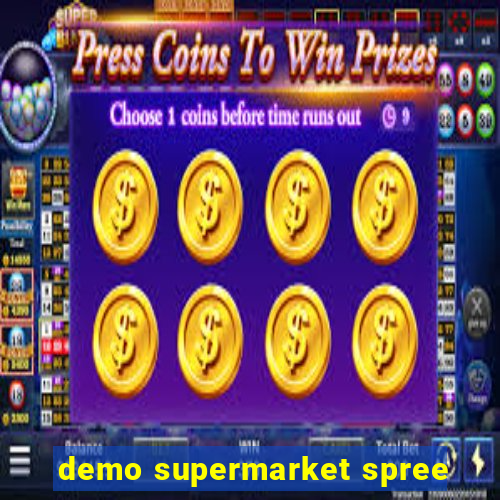demo supermarket spree