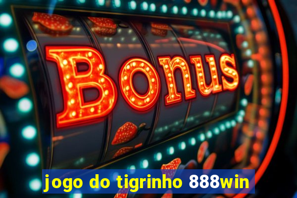 jogo do tigrinho 888win