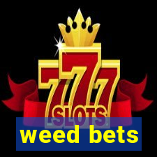 weed bets