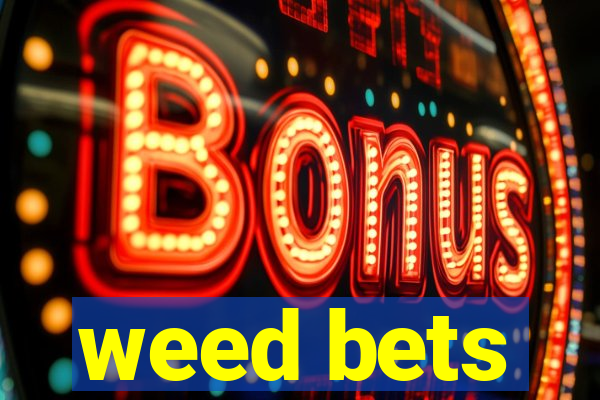 weed bets