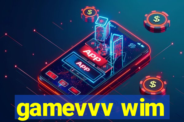 gamevvv wim