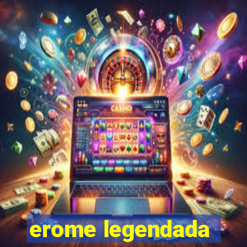 erome legendada