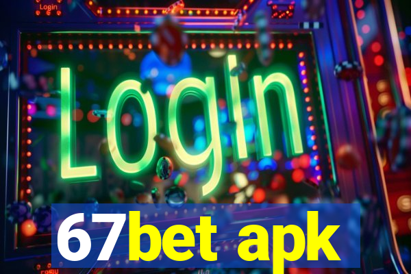 67bet apk