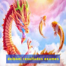 delboni resultados exames