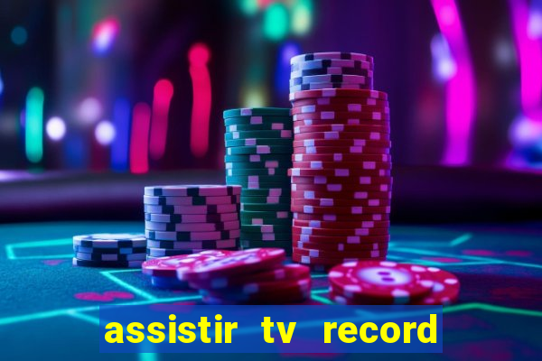 assistir tv record bahia ao vivo agora