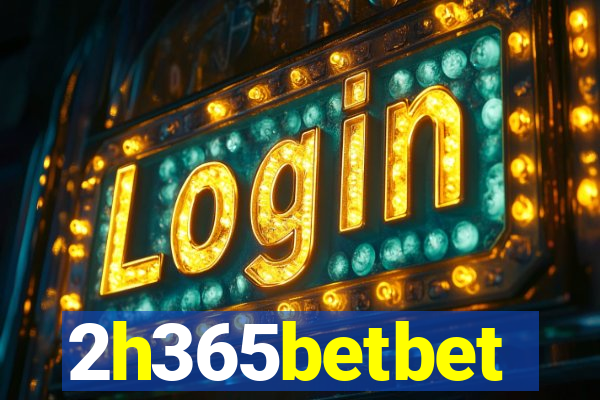 2h365betbet