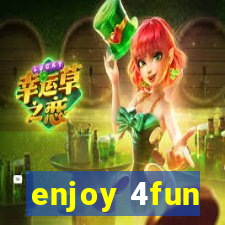 enjoy 4fun