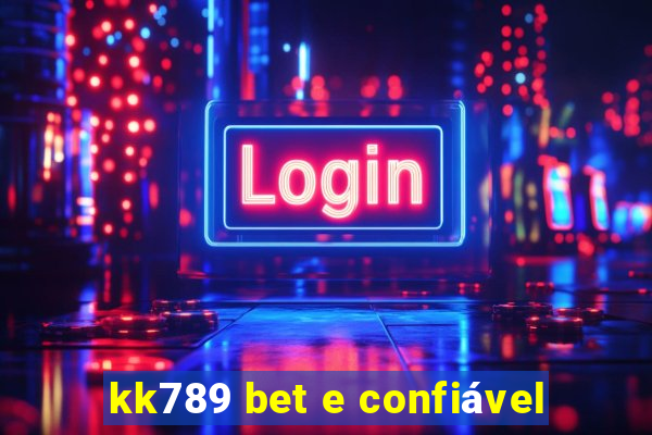 kk789 bet e confiável