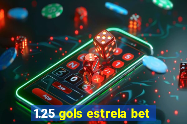 1.25 gols estrela bet