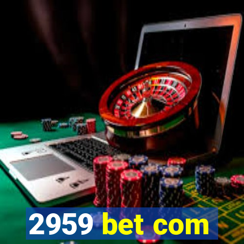 2959 bet com