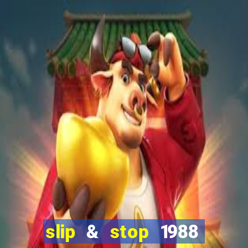 slip & stop 1988 bingo tarte!!!