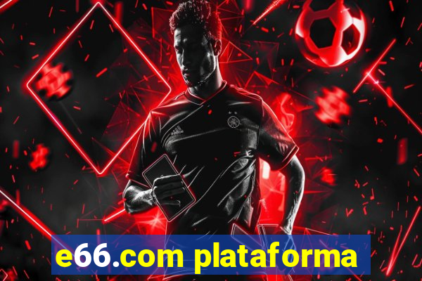 e66.com plataforma