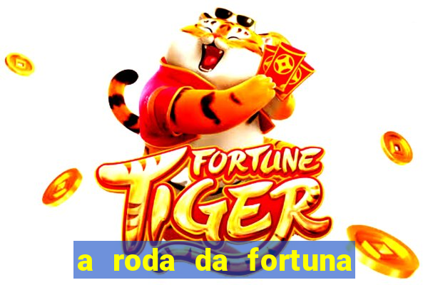 a roda da fortuna o que ele sente por mim