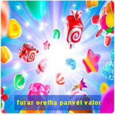 furar orelha panvel valor