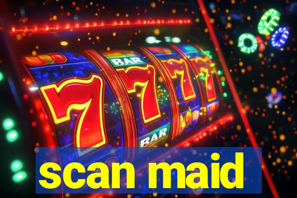 scan maid