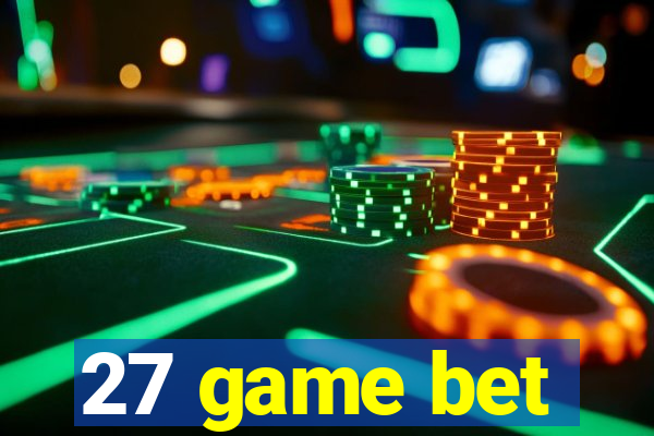 27 game bet
