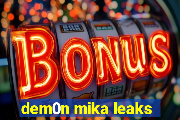 dem0n mika leaks