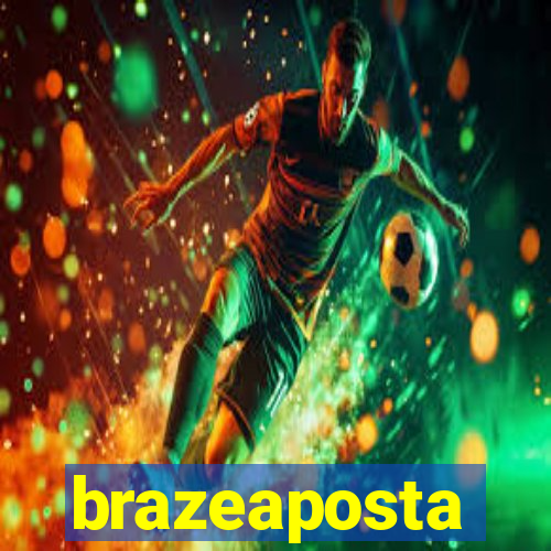 brazeaposta