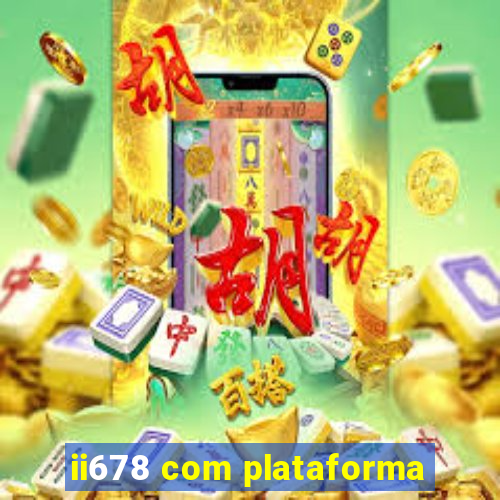 ii678 com plataforma