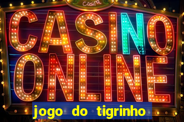 jogo do tigrinho na casa chinesa