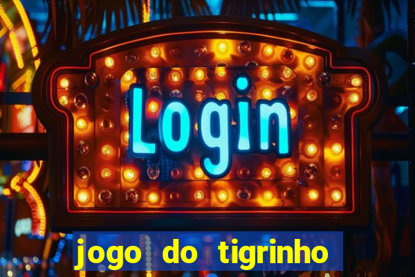 jogo do tigrinho na casa chinesa