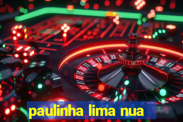 paulinha lima nua