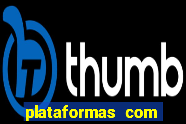 plataformas com jogo demo