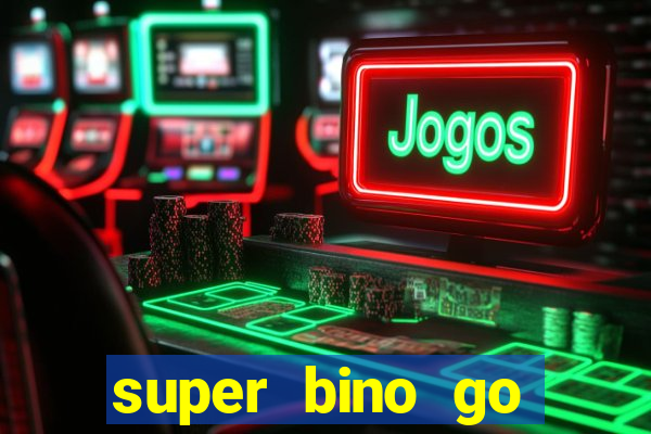 super bino go dinheiro infinito