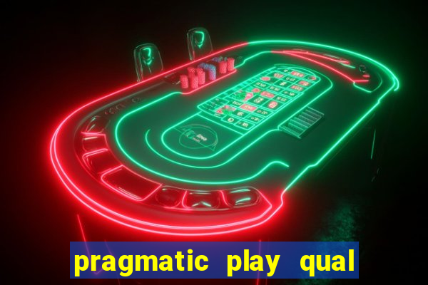 pragmatic play qual jogo paga mais
