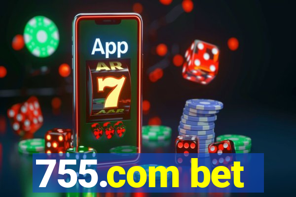 755.com bet