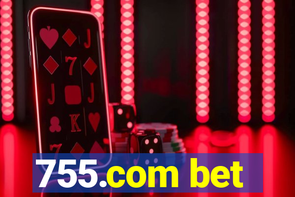 755.com bet