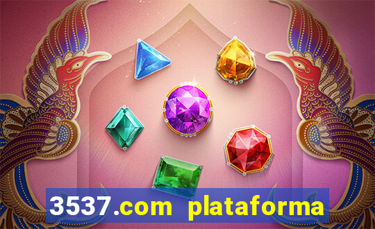 3537.com plataforma de jogos