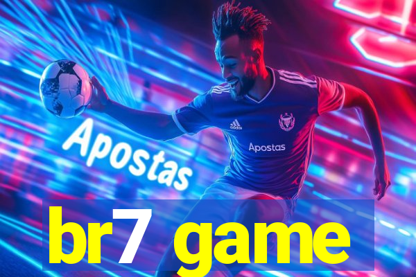 br7 game
